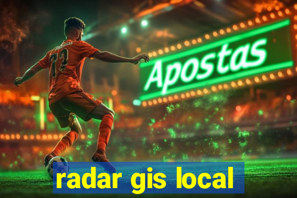 radar gis local